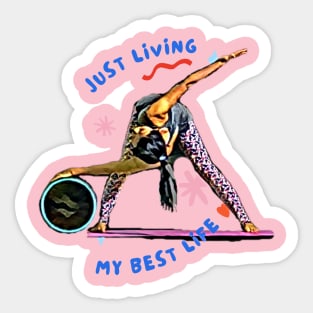 Just Living My Best Life (yoga twist) Sticker